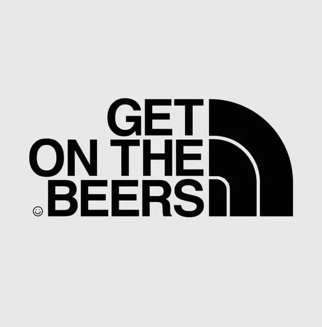 "Get on the beers" styled like a North Face logo